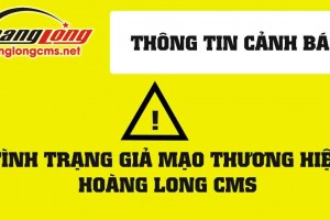 Cảnh báo: Nhiều trang web giả mạo website Hoàng Long CMS