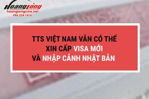 Không ảnh hưởng bởi lệnh cấm ngày 26/12, TTS Việt Nam vẫn có thể xin cấp visa mới và nhập cảnh Nhật Bản